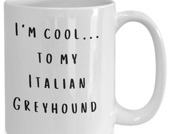 Italian Greyhound Mug: Cool Dog Lover Gift