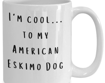 Taza de perro esquimal americano, regalo "Soy genial"