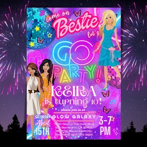 May include: A colorful invitation for a glow-in-the-dark party with a neon pink, blue, and green "Go Party!" sign. The invitation features a cartoon image of three Barbie dolls and butterflies. The text on the invitation reads "Come on bestie let's Go Party! Keira is turning 10! Please join us at Saturday Glow Galaxy April 15th 7890 Glow in the Dark Blvd San Bernardino, CA 92401 RSVP by December 10th Stephanie 902/555-5555 3-7 PM".