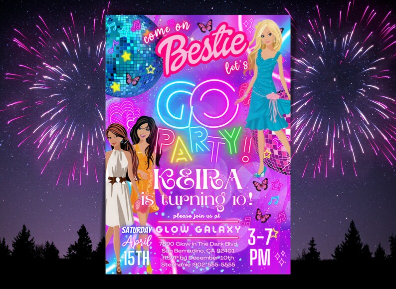 May include: A colorful invitation for a glow-in-the-dark party with a neon pink, blue, and green "Go Party!" sign. The invitation features a cartoon image of three Barbie dolls and butterflies. The text on the invitation reads "Come on bestie let's Go Party! Keira is turning 10! Please join us at Saturday Glow Galaxy April 15th 7890 Glow in the Dark Blvd San Bernardino, CA 92401 RSVP by December 10th Stephanie 902/555-5555 3-7 PM".