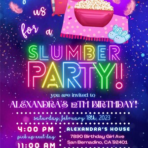 May include: A colorful invitation for a slumber party for a 12th birthday. The invitation features a pink and purple background with neon lights that spell out "SLUMBER PARTY". The invitation also includes a bowl of popcorn, pillows, and a pair of bunny slippers. The text on the invitation reads "Join us for a Slumber Party! You are invited to Alexandra's 12th Birthday! Saturday, February 18th, 2023. 4:00 PM Alexandra's House 7890 Birthday Girl Ave San Bernardino, CA 92401 11:00 AM Wear your favorite pajamas! We'll eat pizza, play games, & watch movies 'til late, I hope you can come to celebrate! RSVP by February 11th to Carmella (909) 555-0200"