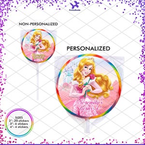 May include: Two round stickers featuring a princess with blonde hair and a pink dress. One sticker says "Sleeping Beauty", the other says "Serenity's turns 3!". The stickers have a rainbow border and are on a white stick.
