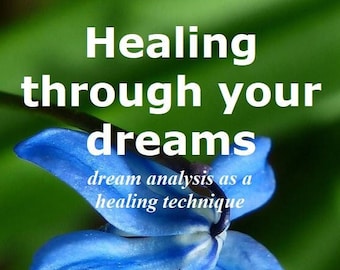 E-Book: Healing Through Your Dreams - dream analysis as a healing technique