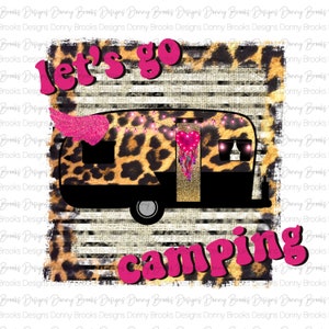 May include: Let's go camping graphic with a pink camper van with a leopard print exterior and a pink heart hanging from the side. The camper van has string lights and a pink wing on the side. The graphic is on a striped background.