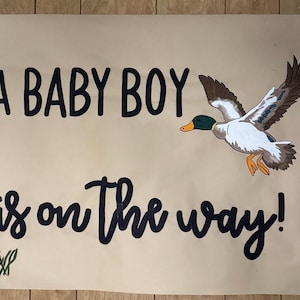 A baby boy is on the way | mallard duck hand painted baby shower - gender reveal banner