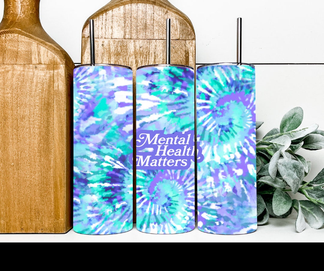 Tie Dye Mental Health Matters Tumbler Digital Download - Etsy