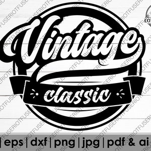 vintage Classic SVG, vintage Old SVG, Old Life Svg, Getting Old Svg, Gift for Old svg, vintage Shirt svg, Cut Files For Cricut, Silhouette