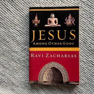 Jesus Among Other Gods The Absolute Claims of the Christian Message by Ravi Zacharias, Christian Literature, Theology Book