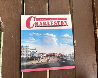 Short History of Charleston, Robert N. Rosen, South Carolina History, South Carolina Guide, Charleston Book, American History