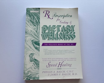 Prescription for Cooking & Dietary Wellness, Wellness Book of the 90's, Speed Healing, by Balch 1992, Paperback, Very Good