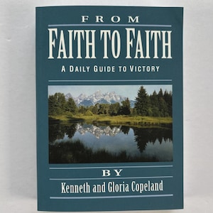 Vintage 90s Faith Devotional, From Faith to Faith by Kenneth Copeland, Paperback, Theology Book, Religious Book