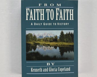 Vintage 90s Faith Devotional, From Faith to Faith by Kenneth Copeland, Paperback, Theology Book, Religious Book