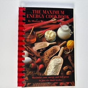Vintage 90 Maximum Energy Cookbook 1991, 6 Weeks Diet, Detox Cookbook , Retro Cook Book