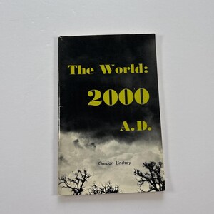 Vintage 70s Prophecy Paperback The World: 2000 A.D. Gordon Lindsay 1974 Reprint