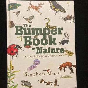 The Bumper Book of Nature, A User&#39;s Guide to the Great Outdoors by Stephen Moss, Nature and Outdoors Book for Kids