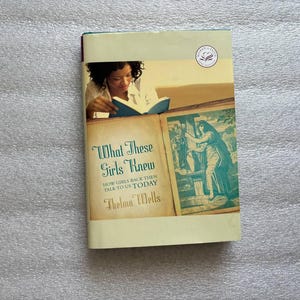 What These Girls Knew: How Girls Back Then Talk to Us Today, Theology Book, Religious Book