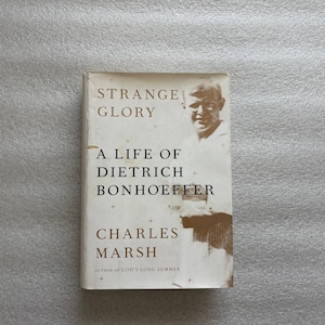 Strange Glory: A Life of Dietrich Bonhoeffer, Spirituality, Religious Book