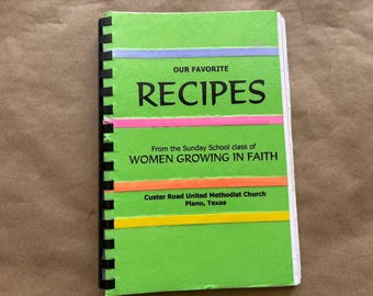 Vintage Church Handmade Cookbook, Our Favorite Recipes, Sunday School Class of Women, Custer Road United Methodist Church, Texas