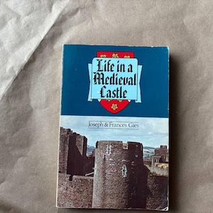 Vintage Life in a Medieval Castle by Joseph and Frances Gies, Middle Age History, European History Book