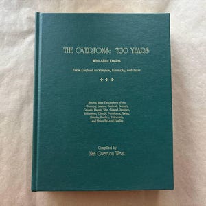 The Overtons: 700 Years with Allied Families from England to Virginia, Kentucky, and Texas, Family History Guide for Genealogists