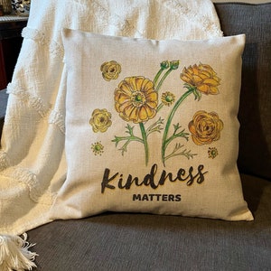 Pillow Cover - Kindness Matters Pillow Cover - Decor- Canvas Pillow- Housewarming Gift - Throw Pillow- Floral Pillow- Farmhouse Pillow