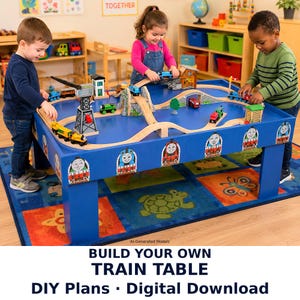 May include: A blue wooden train table featuring a raised track layout with various toy trains, a crane, and bridge structures. The table sides are decorated with illustrations of cartoon locomotives. Text reads: BUILD YOUR OWN TRAIN TABLE DIY PLANS DIGITAL DOWNLOAD.