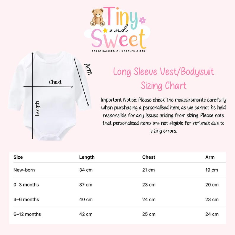 May include: White long-sleeve baby bodysuit with a sizing chart. The chart provides measurements for length, chest, and arm for sizes newborn to 6-12 months. The text reads "Tiny and Sweet, Personalised Children's Gifts."