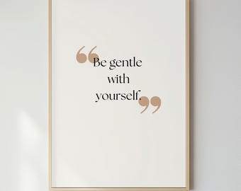 Minimalist Typography Wall Decor Print “Be Gentle Yourself” Mental Health Affirmation, Neutral Tone, Heavyweight Matte Paper