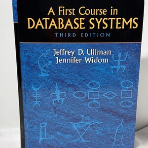 May include: A hardcover textbook titled A First Course in Database Systems, Third Edition, by Jeffrey D. Ullman and Jennifer Widom. The cover features a textured blue background with light blue line drawings of various abstract symbols and shapes.