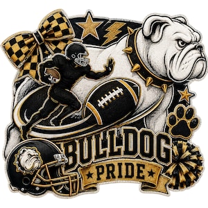 May include: A decorative sign featuring a white bulldog with a spiked collar, a football player in black uniform, a football, a black and gold checkered bow, a helmet with a bulldog logo, and a banner with the text BULLDOG PRIDE in gold and black.