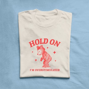 Hold on I&#39;m overstimulated Unisex Heavy Cotton Tee
