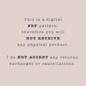 Puede incluir: Texto sobre un fondo marr&oacute;n claro: "Este es un patr&oacute;n PDF digital, por lo tanto, NO RECIBIR&Aacute; ning&uacute;n producto f&iacute;sico. NO ACEPTO devoluciones, cambios ni cancelaciones."