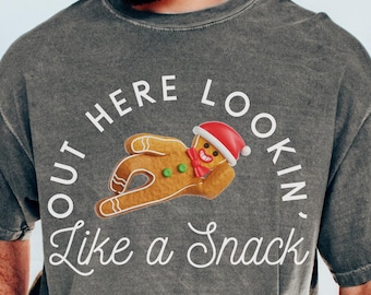 Comfort Colors Lookin' Like A Snack Shirt: Funny Christmas Gingerbread Man Tee