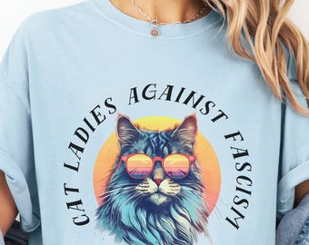 Comfort Colors Cat Ladies Against Fascism Shirt: Sunset Cat Lover Tee