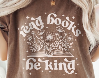 Comfort Colors Read Books Be Kind Shirt: Boho Floral Reading Teacher Tee