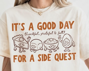 Comfort Colors 'It's A Good Day For A Side Quest' Shirt : Cute Retro Doodles Thanksgiving Side Lover Tee