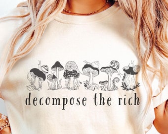 Decompose The Rich-shirt: T-shirt Cottagecore Mushroom Snail