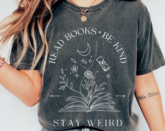 Read Books Be Kind Stay Weird Shirt, Comfort Colors Shirt, Kindness Shirt, Book Lover Shirt, Bookish Shirt, Bookish Gift, Teacher Shirt