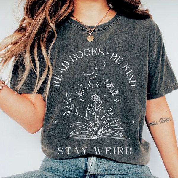 Read Books Be Kind Stay Weird Shirt, Comfort Colors Shirt, Kindness Shirt, Book Lover Shirt, Bookish Shirt, Bookish Gift, Teacher Shirt