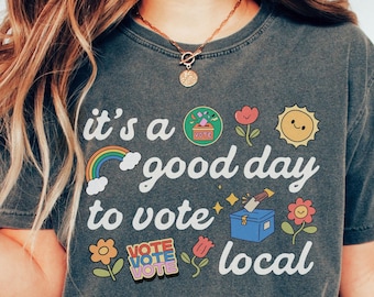 It's A Good Day To Vote Local Shirt : Cartoon Local Elections T Shirt