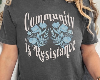 Comfort Colors Boxy Crop Top: Community is Resistance Floral Tee