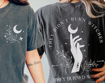 Comfort Colors They Didn&#39;t Burn Witches They Burned Women Shirt, Front and Back Witchy Feminist Tee, Boho Celestial Fall Political Gift Idea