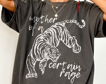 Comfort Colors 'Mother Of A Certain Rage' Shirt : Motherly Rage Tiger Mom Tee