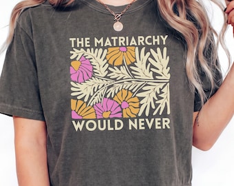 Comfort Colors 'The Matriarchy Would Never' Women's Boxy Crop Tee : Mattise Floral Feminist Top