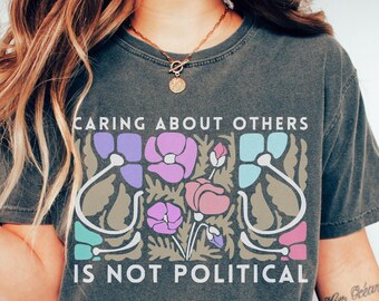 Comfort Colors Caring About Others Shirt: Kindness & Empathy
