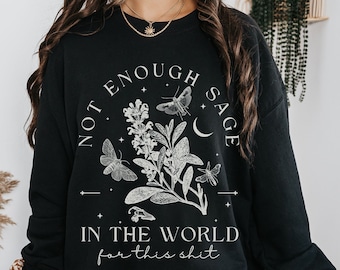 Sudadera botánica de bruja: No hay suficiente salvia, regalo celestial de otoño
