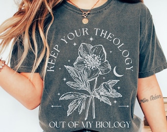 Comfort Colors Keep Your Theology out of My Biology Shirt, Feminist Celestial Floral Boho Aesthetic Tee, Pro Roe Whimsigoth Wildflower Gift