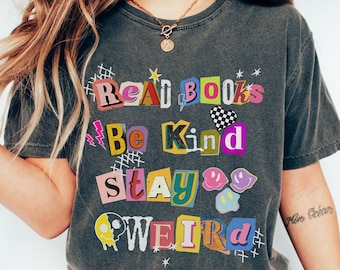 Read Books Be Kind Stay Weird Shirt, Comfort Colors Bookish Tee
