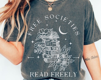 Free Societies Read Freely Comfort Colors Shirt, Bookish Literary Freadom Gift, Boho Reading Teacher Tee, Celestial Floral Booktivism TShirt