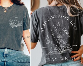 Comfort Colors Read Books Be Kind Stay Weird Shirt, Front and Back Whimsigoth Bookish Tee, Celestial Book Lover Boho Gift Idea for Bookworm